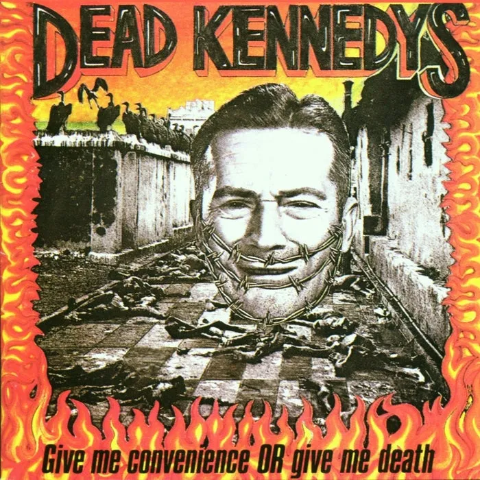 Dead Kennedys - Give Me Convenience Or Give Me Death