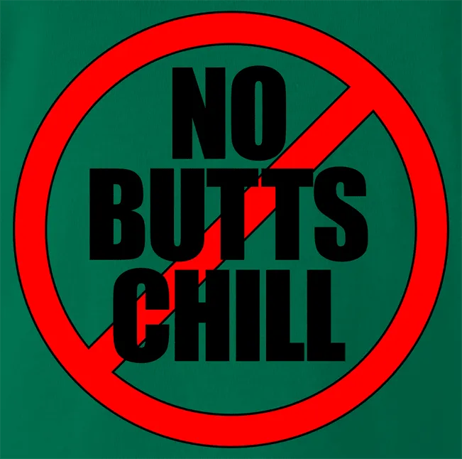 No Butts Chill