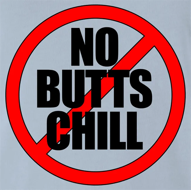No Butts Chill